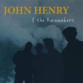 John Henry & The Rainmakers - 2021 - John Henry & The Rainmakers