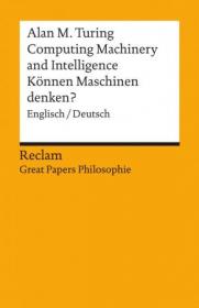 [ CourseWikia com ] Computing Machinery and Intelligence - Konnen Maschinen denken (Englisch - Deutsch) (Great Papers Philosophie)
