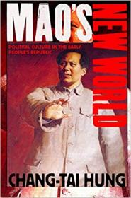 [ CourseWikia com ] Mao's New World - Political Culture in the Early People's Republic