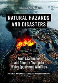 [ CourseWikia com ] Natural Hazards and Disasters - From Avalanches and Climate Change to Water Spouts and Wildfires [2 volumes]