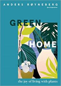 [ CourseWikia com ] Green Home - The Joy of Living with Plants