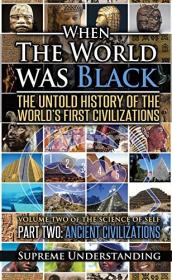 [ CourseWikia com ] When the World was Black Part Two - Ancient Civilizations
