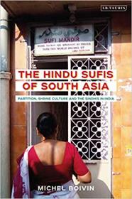 The Hindu Sufis of South Asia - Partition, Shrine Culture and the Sindhis in India