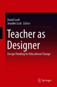 Teacher as Designer - Design Thinking for Educational Change