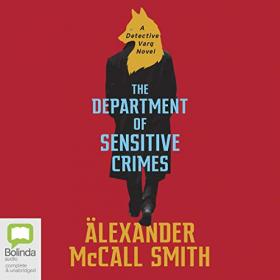 Alexander McCall Smith - 2019 - The Department of Sensitive Crimes (Thriller)