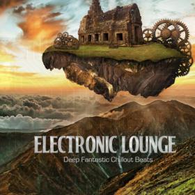 VA - Electronic Lounge (Deep Fantastic Chillout Beats) (2021)
