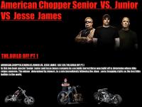 AMERICAN CHOPPER SENIOR VS JUNIOR VS  JESSE JAMES S02 E20 THE BUILD OFF PT1 XviD