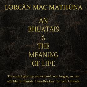 Lorcan Mac Mathuna - An Bhuatais & the Meaning of Life (2021) [Flac]