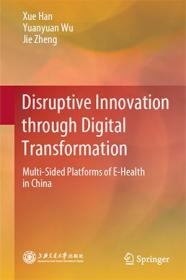 [ CourseWikia com ] Disruptive Innovation through Digital Transformation - Multi-Sided Platforms of E-Health in China