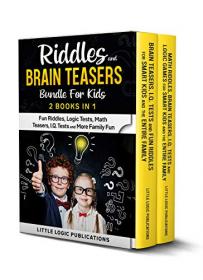 [ CourseWikia com ] Fun Riddles and Brain Teasers Bundle For Kids 2 book in 1 - Fun Riddles, Logice Tests, Math Teasers, I Q  Tests