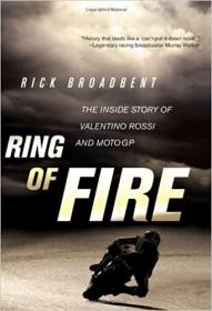 Ring of Fire - The Inside Story of Valentino Rossi and MotoGP
