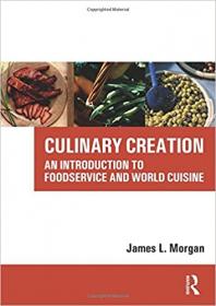 Culinary Creation - An Introduction to Foodservice and World Cuisine