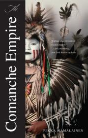 The Comanche Empire (The Lamar In Western History)