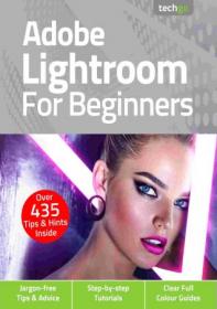Adobe Lightroom For Beginners - 5th Edition, 2021 (True PDF)