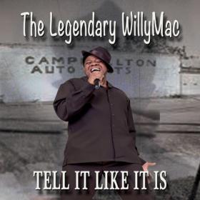 The Legendary Willymac - Tell It Like It Is (2021)