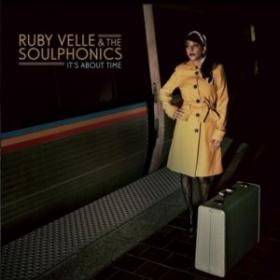 Ruby Velle & The Soulphonics - It's About Time (2012) Flac