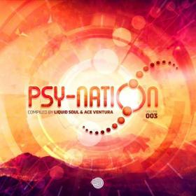 Liquid Soul & Ace Ventura - Psy-Nation, Vol  003 (2021)