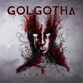 Golgotha - Erasing the Past (2019) [FLAC]