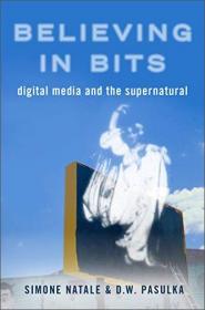 [ CourseWikia com ] Believing in Bits - Digital Media and the Supernatural