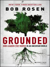 [ CourseWikia com ] Grounded - How Leaders Stay Rooted in an Uncertain World
