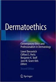 Dermatoethics - Contemporary Ethics and Professionalism in Dermatology, 2nd Edition