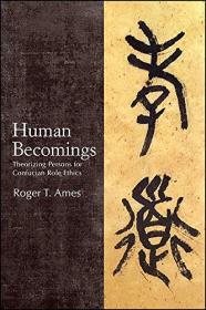 Human Becomings - Theorizing Persons for Confucian Role Ethics