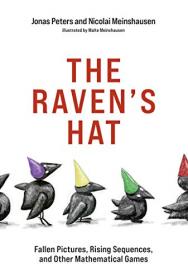 The Raven's Hat - Fallen Pictures, Rising Sequences, and Other Mathematical Games (The MIT Press)