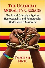 The Ugandan Morality Crusade - The Brutal Campaign Against Homosexuality and Pornography Under Yoweri Museveni