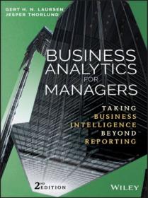 Business Analytics for Managers - Taking Business Intelligence Beyond Reporting, 2nd Edition (Wiley and SAS Business)