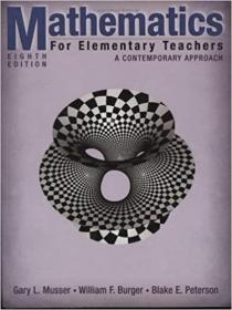 Mathematics for Elementary Teachers - A Contemporary Approach Ed 8