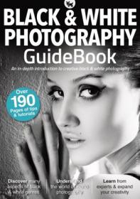 [ CourseWikia com ] Black & White Photography Guidebook - 4th Edition 2021