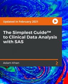 Packt - The Simplest Guide to Clinical Data Analysis with SAS