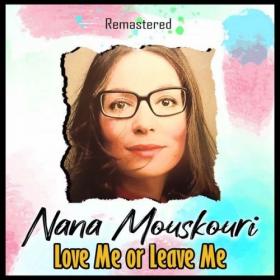 Nana Mouskouri - Love Me or Leave Me (Remastered) (2021) Mp3 320kbps [PMEDIA] ⭐️