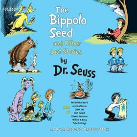 Dr  Seuss - 2011 - The Bippolo Seed and Other Lost Stories (Children)