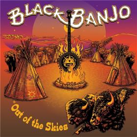Black Banjo - 2021 - Out Of The Skies
