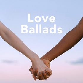 Various Artists - Love Ballads (2021) Mp3 320kbps [PMEDIA] ⭐️