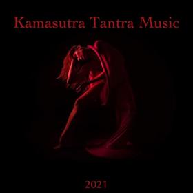Various Artists - Kamasutra Tantra Music 2021 (2021) Mp3 320kbps [PMEDIA] ⭐️