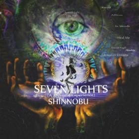 Shinnobu - Seven Lights (A mystical Experience) [2021]