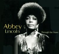 Abbey Lincoln - Through The Years (1956-2007) [3CD BoxSet] (2009)