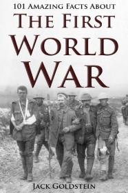 [ CourseWikia com ] 101 Amazing Facts about The First World War