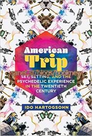 [ CourseWikia com ] American Trip - Set, Setting, and the Psychedelic Experience in the Twentieth Century (True PDF)