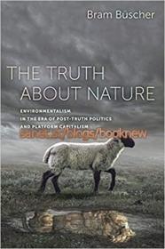 [ CourseWikia com ] The Truth about Nature - Environmentalism in the Era of Post-truth Politics and Platform Capitalism (True PDF)