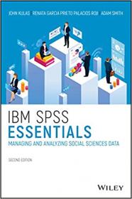 IBM SPSS Essentials - Managing and Analyzing Social Sciences Data, 2nd Edition