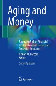 Aging and Money - Reducing Risk of Financial Exploitation and Protecting Financial Resources, 2nd edition