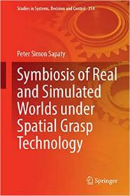 Symbiosis of Real and Simulated Worlds Under Spatial Grasp Technology