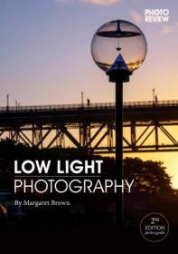 [ CourseWikia com ] Low Light Photography - 2nd Edition 2021