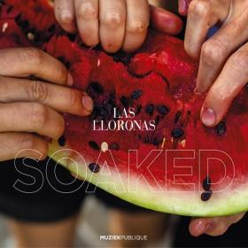 (2020) Las Lloronas - Soaked [FLAC]