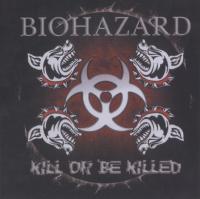 Biohazard -2003- Kill Or Be Killed (FLAC)