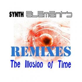 [2016] Synth Elements - The Illusion of Time (Remixes) [FLAC WEB]