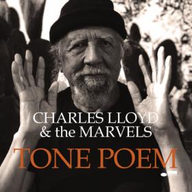 2021  Charles Lloyd & The Marvel's - Tone Poem